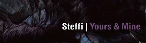 Steffi - Yours & Mine [OSTGUT LP 08]