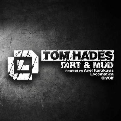 Tom Hades - Dirt & Mud [LCMTC014]