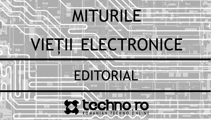 Miturile vieții electronice