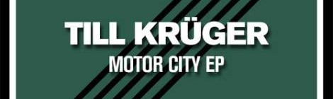 Till Krüger - Motor City EP (200 025)