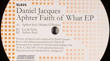 Daniel Jacques - Aphter Faith Of What [SLS025]