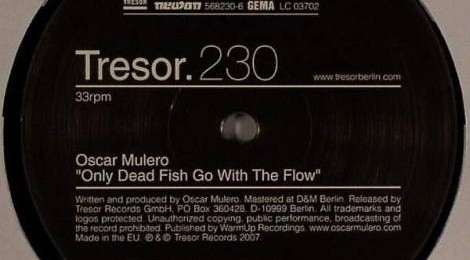 Oscar Mulero - Only Dead Fish Go With The Flow [tresor230]