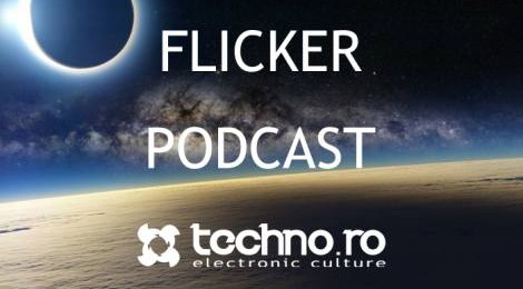 techno.ro podcast #5 – flicker